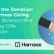 Double the Donation and Harness Giving Release 360MatchPro Matching Gifts Integration