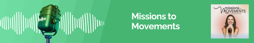 Missions to Movements