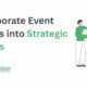 Turning Corporate Event Sponsorships into Strategic Relationships